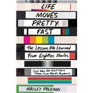Bild des Verkufers fr Life Moves Pretty Fast The Lessons We Learned from Eighties Movies (and Why We Don't Learn Them from Movies Anymore) zum Verkauf von eCampus