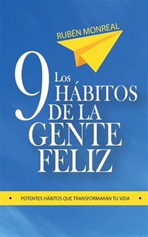 Immagine del venditore per Los 9 hbitos de la gente feliz: Potentes hbitos que transformarn tu vida. -Language: spanish venduto da GreatBookPrices