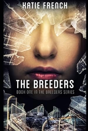 Imagen del vendedor de The Breeders: (A Young Adult Dystopian Romance) a la venta por GreatBookPrices