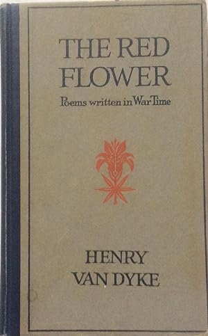 Bild des Verkufers fr The Red Flower. Poems Written in War Times zum Verkauf von Jay's Basement Books