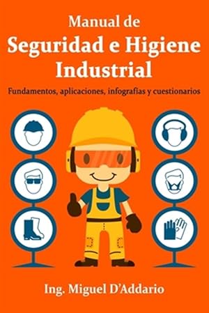 Seller image for Manual de Seguridad e Higiene Industrial: Fundamentos, aplicaciones, infografas y cuestionarios -Language: spanish for sale by GreatBookPrices