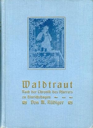 Imagen del vendedor de Waldtraut. Nach der Chronik des Pfarrers zu Hinrichshagen erzhlt. a la venta por Antiquariat Liberarius - Frank Wechsler