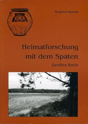 Heimatforschung mit dem Spaten. Zweites Buch