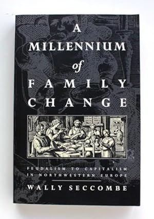 Seller image for A Millenium of Family Change. Feudalism to Capitalism in Northwestern Europe for sale by Vortex Books