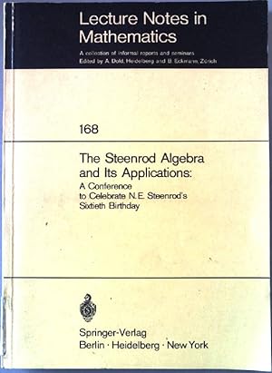 Bild des Verkufers fr The Steenrod algebra and its applications : A conference to celebrate N. E. Steenrod's 60th birthday. Proceedings of the conference at the Battelle Memorial Inst., Columbus, Ohio, March 30th - April 4th, 1970. Lecture notes in mathematics ; 168 zum Verkauf von books4less (Versandantiquariat Petra Gros GmbH & Co. KG)
