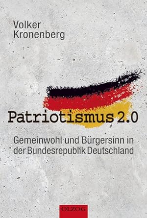 Bild des Verkufers fr Patriotismus 2.0: Gemeinwohl und Brgersinn in der Bundesrepublik Deutschland zum Verkauf von getbooks GmbH