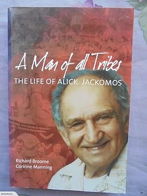 Bild des Verkufers fr A Man of All Tribes: The Life of Alick Jackomos zum Verkauf von Phoenix Books NZ