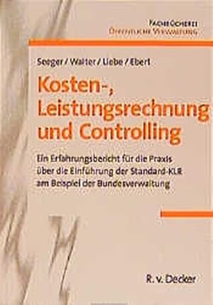 Bild des Verkufers fr Kosten-, Leistungsrechnung und Controlling: Ein Erfahrungsbericht fr die Praxis ber die Einfhrung der Standard-KLR am Beispiel der Bundesverwaltung zum Verkauf von getbooks GmbH