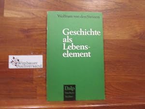 Imagen del vendedor de Geschichte als Lebenselement. Dalp-Taschenbcher ; Bd. 395 a la venta por Antiquariat im Kaiserviertel | Wimbauer Buchversand