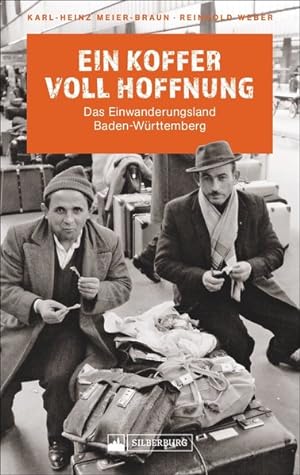Immagine del venditore per Ein Koffer voll Hoffnung Das Einwanderungsland Baden-Wrttemberg venduto da primatexxt Buchversand
