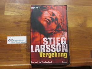 Seller image for Vergebung : Roman. Stieg Larsson. Aus dem Schwed. von Wibke Kuhn for sale by Antiquariat im Kaiserviertel | Wimbauer Buchversand