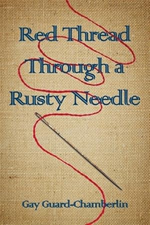 Seller image for Red Thread Through a Rusty Needle: Poems for sale by GreatBookPrices
