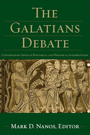 Imagen del vendedor de Galatians Debate : Contemporary Issues in Rhetorical and Historical Interpretation a la venta por GreatBookPrices