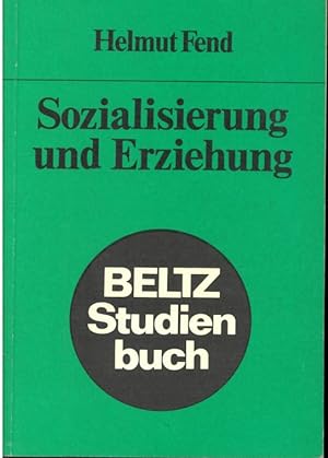 Sozialisierung und Erziehung. Eine Einf. in d. Sozialisierungsforschung. / Studien zur Erziehungs...