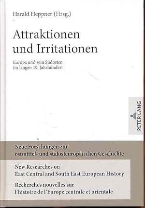 Seller image for Attraktionen und Irritationen. Europa und sein Sdosten im langen 19. Jahrhundert. Neue Forschungen zur ostmittel- und sdosteuropischen Geschichte 10. for sale by Fundus-Online GbR Borkert Schwarz Zerfa