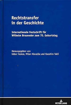 Seller image for Rechtstransfer in der Geschichte. Internationale Festschrift fr Wilhelm Brauneder zum 75. Geburtstag for sale by Fundus-Online GbR Borkert Schwarz Zerfa