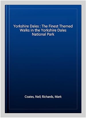 Imagen del vendedor de Yorkshire Dales : The Finest Themed Walks in the Yorkshire Dales National Park a la venta por GreatBookPrices