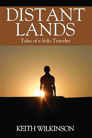 Image du vendeur pour Distant Lands: Tales of a Solo Traveler mis en vente par GreatBookPrices