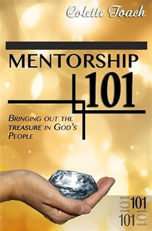 Immagine del venditore per Mentorship 101: Bringing Out the Treasure in God's People venduto da GreatBookPrices