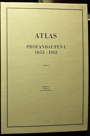 Atlas Deutsche Profanbauten I 1852-1912 Rathäuser, Theater und Geschäftsbauten. Reprint aus 24 Bä...