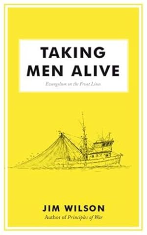 Seller image for Taking Men Alive: Evangelism on the Front Lines for sale by GreatBookPrices