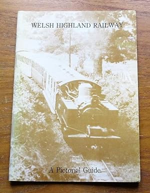 Welsh Highland Railway: A Pictorial Guide.
