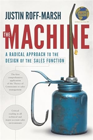 Seller image for The Machine: A Radical Approach to the Design of the Sales Function for sale by GreatBookPrices