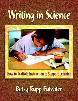 Image du vendeur pour Writing in Science : How to Scaffold Instruction to Support Learning mis en vente par GreatBookPrices