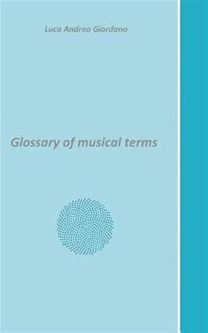 Bild des Verkufers fr Glossary of Musical Terms zum Verkauf von GreatBookPrices