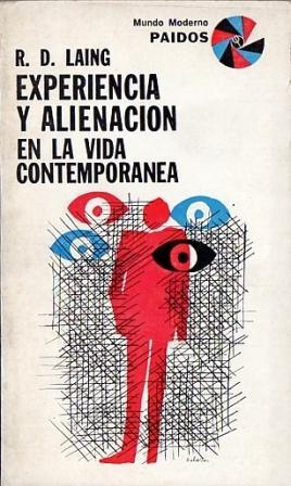 Seller image for Experiencia y alienacin en la vida contempornea (The Politics Of Experience And The Bird Of Paradise) for sale by Federico Burki