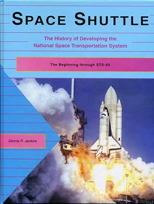 Space Shuttle : The Development History of the National Space Transportation System : The Beginni...
