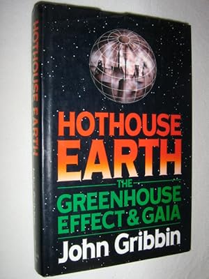 Hothouse Earth : The Greenhouse Effect and Gaia