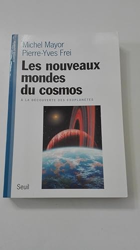 Imagen del vendedor de Les nouveaux mondes du cosmos.  la dcouverte des exoplantes a la venta por Librairie Sabine Leschevin