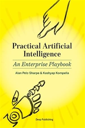 Imagen del vendedor de Practical Artificial Intelligence: An Enterprise Playbook a la venta por GreatBookPrices