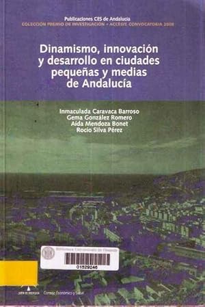 Imagen del vendedor de Dinamismo, innovacin y desarrollo en ciudades pequeas y medias de Andaluca a la venta por SOSTIENE PEREIRA