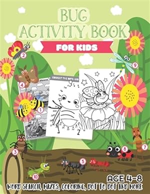 Seller image for Bug Activity Book for Kids Ages 4-8: Word search, Mazes, Coloring, Dot to dot and more for sale by GreatBookPrices