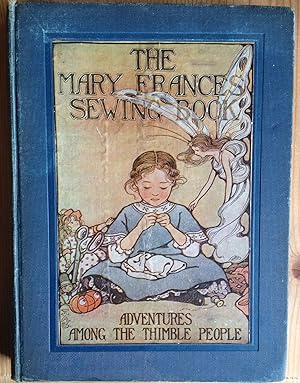 The Mary Frances Sewing Book or Adventures among the thimble people.