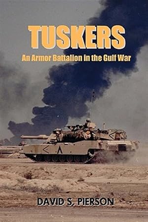 Imagen del vendedor de Tuskers : An Armor Battalion in the Gulf War a la venta por GreatBookPrices