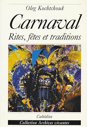 Le carnaval. Rites, fêtes et traditions.