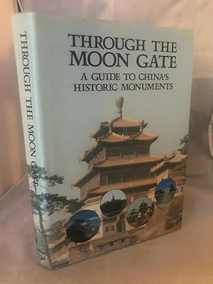 Through the Moon Gate: A Guide to China's Historic Monuments