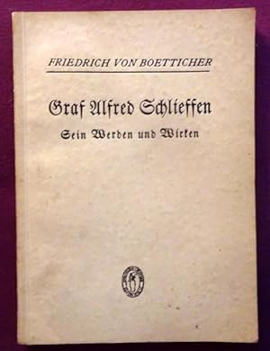 Seller image for Graf Alfred Schlieffen (Sein Werden und Wirken. Rede am 28. Februar 1933 dem Tage der hundertsten Wiederkehr des Geburtstages des Generalfeldmarschalls Graf Schlieffen) for sale by ANTIQUARIAT H. EPPLER