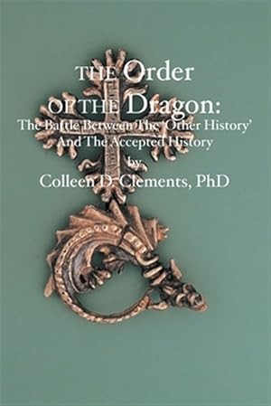 Seller image for Order of the Dragon : The Battle Between the "Other History" and the Accepted History for sale by GreatBookPrices