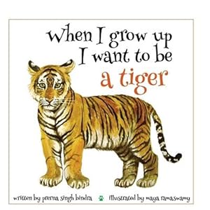 Imagen del vendedor de When I Grow Up I Want to be a Tiger a la venta por GreatBookPrices