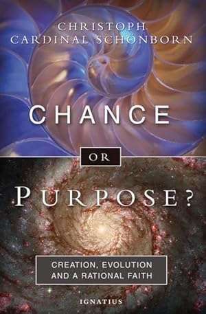 Bild des Verkufers fr Chance or Purpose? : Creation, Evolution, and a Rational Faith zum Verkauf von GreatBookPrices