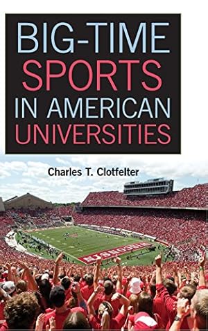 Image du vendeur pour Big-Time Sports in American Universities (Hardcover) mis en vente par InventoryMasters