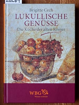 Lukullische Genüsse. Die Küche der alten Römer.