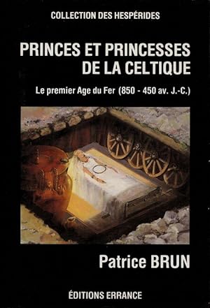 Imagen del vendedor de PRINCES ET PRINCESSES DE LA CELTIQUE le premier ge du fer en Europe, 850-450 av. J.-C. a la venta por ARTLINK