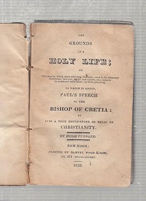 Seller image for The Grounds of a Holy Life.to which is added Paul's Speech to the Bishop Of Cretia. for sale by Old Book Shop of Bordentown (ABAA, ILAB)