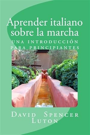 Imagen del vendedor de Aprender italiano sobre la marcha: una introduccin para principiantes -Language: spanish a la venta por GreatBookPrices