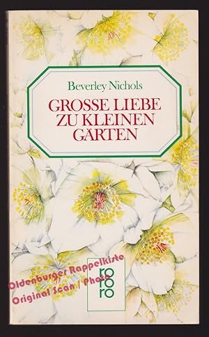 Bild des Verkufers fr Grosse Liebe zu kleinen Grten - Nichols, Beverley zum Verkauf von Oldenburger Rappelkiste